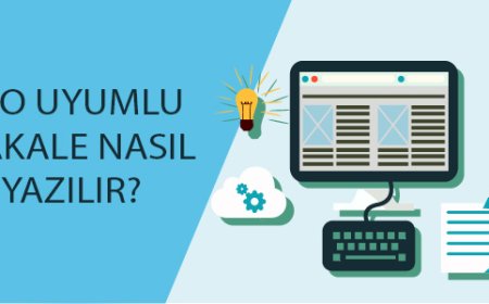 SEO Uyumlu Makale Nedir?