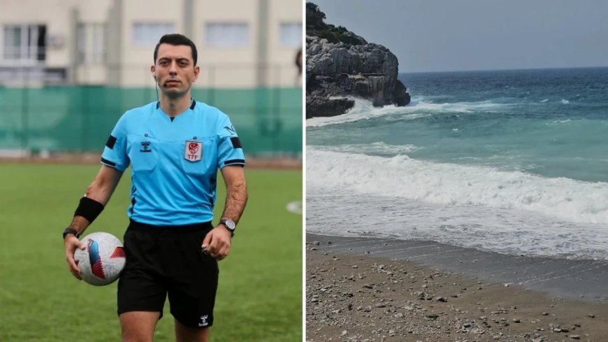 34 Yaşındaki Hakemden Acı Haber! Denizde Kayboldu, Kurtarılamadı!
