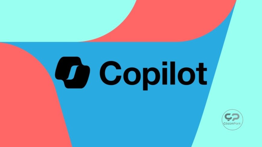 Microsoft Kişisel ve Kurumsal Copilot Uygulamalarını Tek Uygulamada Birleştiriyor